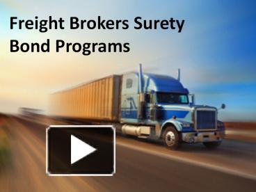 PPT – Freight Brokers Surety Bond Programs PowerPoint Presentation ...