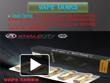 PPT – The Perfect Vape Tanks For The Perfect Vaper PowerPoint ...