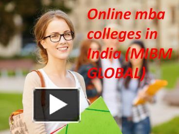 PPT – Online Mba Colleges In India (MIBM GLOBAL) PowerPoint ...