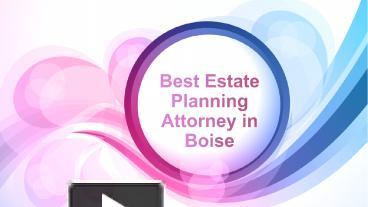 PPT – Best Estate Planning Attorney In Boise (1) PowerPoint ...