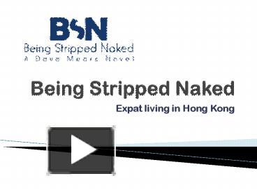 Ppt Being Stripped Naked Expat Living In Hong Kong Powerpoint