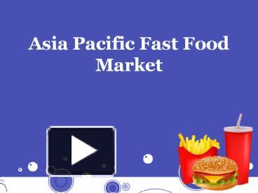 PPT – Global Fast Food Market Size, Industry Study & Forecast Report ...