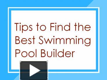 PPT Tips To Find The Best Swimming Pool Builder PowerPoint