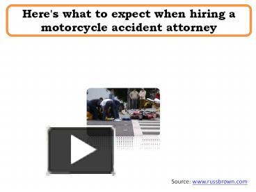 PPT – Here's What To Expect When Hiring A Motorcycle Accident Attorney ...