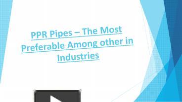 PPT – PPR Pipes – The Most Preferable Among Other In Industries ...