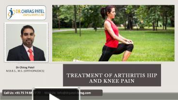 PPT – Treatment Of Arthritis Hip And Knee Pain By Dr Chirag Patel ...