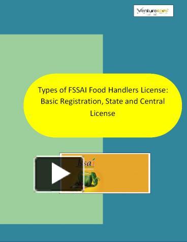 PPT – Types Of FSSAI Food Handlers License: Basic Registration, State ...