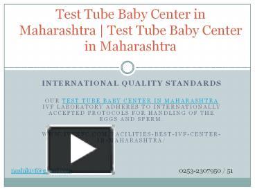 Ppt Test Tube Baby Center In Maharashtra Best Ivf Center In