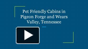 Ppt Pet Friendly Cabins In Pigeon Forge And Wears Valley