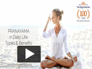 PPT – HOW TO DO PRANAYAMA, TYPES OF PRANAYAMA & THEIR BENEFITS IN DAILY ...