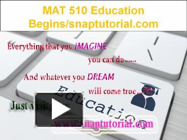 Ppt Mat 510 Education Begins Snaptutorial Com Powerpoint