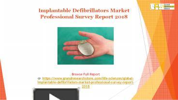 PPT – Implantable Defibrillators Market Professional Survey Report 2018 ...