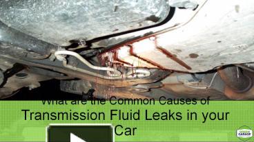 PPT What Are The Common Causes Of Transmission Fluid Leaks In Your