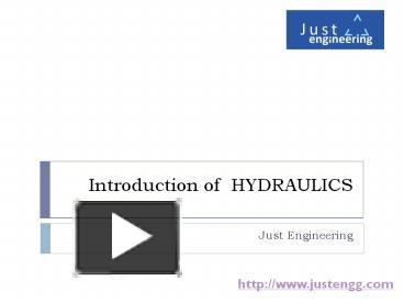 PPT – Basic Introduction To Hydraulics | Just Engineering PowerPoint ...