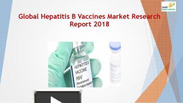 PPT – Global Hepatitis B Vaccines Market Research Report 2018 ...