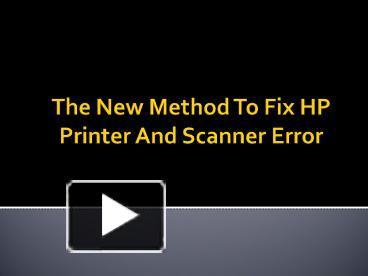 Ppt The New Method To Fix Hp Printer And Scanner Error Powerpoint