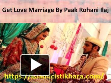 PPT – Get Love Marriage By Paak Rohani Ilaj PowerPoint Presentation ...