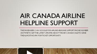 Ppt Air Canada Airline Helpline Support Powerpoint Presentation