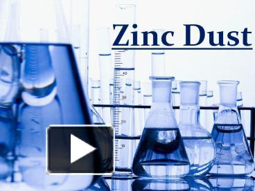 Ppt Industrial Uses Of Zinc Dust Powerpoint Presentation Free To Download Id B A Ntm Y