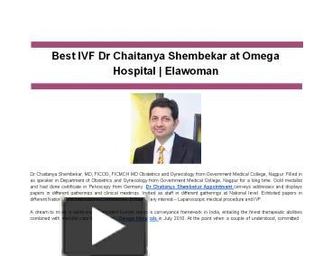 Ppt Best Ivf Dr Chaitanya Shembekar At Omega Hospital Elawoman