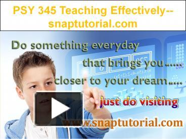 PPT – PSY 345 Teaching Effectively--snaptutorial.com PowerPoint ...