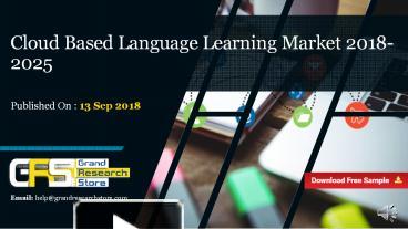 PPT Cloud Based Language Learning Market 2018 2025 PowerPoint