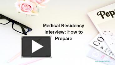 PPT – Medical Residency Interview: How To Prepare PowerPoint ...