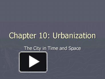 PPT – Chapter 10: Urbanization PowerPoint Presentation | Free To View ...