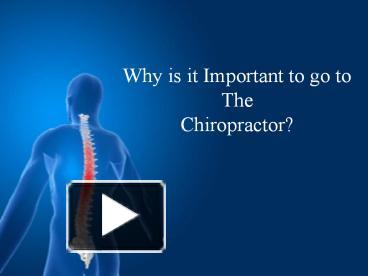 PPT – Why Is It Important To Go To The Chiropractor? - Stapleton ...