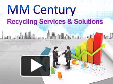 PPT Metal Recycling Waste Management Services MM Century