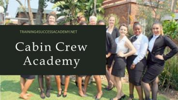 Ppt Air Hostess Courses In Za By Cabin Crew Academy Powerpoint