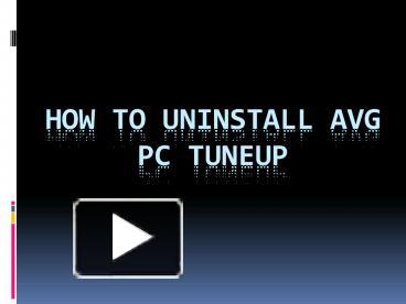 PPT How To Uninstall Remove AVG PC Tuneup PowerPoint Presentation