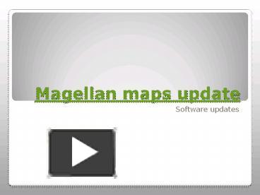 Ppt Magellan Maps Update Magellan Software Updates Powerpoint