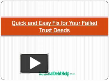 Ppt Quick And Easy Fix For Your Failed Trust Deeds Powerpoint Presentation Free To Download