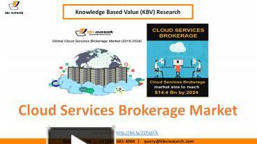 Ppt Cloud Services Brokerage Market Size Kbv Research Powerpoint