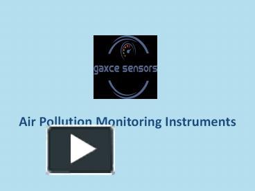 PPT – Air Pollution Monitoring System PowerPoint presentation | free to download - id: 8d24b2-NmQxY