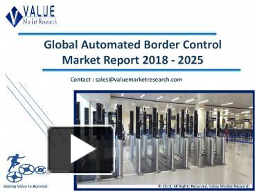 PPT – Automated Border Control Market Trends And Forecast To 2025 ...