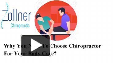 PPT – Why You Need To Choose Chiropractor For Your Body Care PowerPoint ...