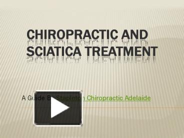 PPT – Chiropractic And Sciatica Treatment PowerPoint Presentation ...