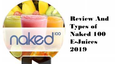 Ppt Review And Types Of Naked E Juices Powerpoint Presentation