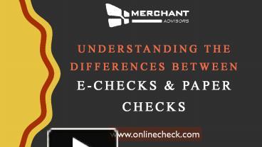 PPT – Understanding The Differences Between E Checks & Paper Checks ...