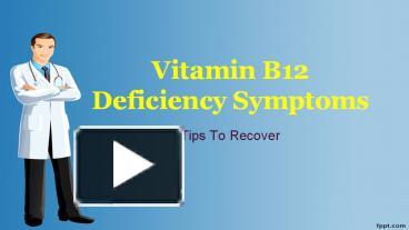 PPT – Vitamin B12 Deficiency Symptoms PowerPoint Presentation | Free To ...