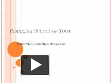 PPT – Yoga School In Rishikesh PowerPoint Presentation | Free To ...