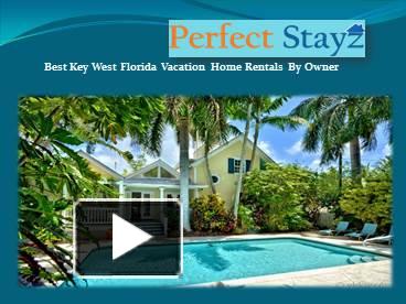 PPT – Best Key West Florida Vacation Home Rentals By Owner PowerPoint ...