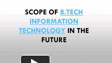 PPT – Scope Of B.Tech Information Technology In The Future PowerPoint ...