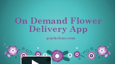 Ppt On Demand Flower Delivery App Powerpoint Presentation Free To