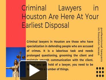 PPT – Criminal Lawyers In Houston Are Here At Your Earliest Disposal ...