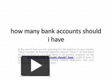 PPT – How Many Bank Accounts Should I Have PowerPoint Presentation ...