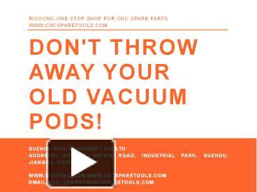 Ppt Don T Throw Away Your Old Cnc Vacuum Pods Of Woodworking