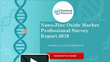 PPT Nano Zinc Oxide Market Professional Survey Report 2019 PowerPoint